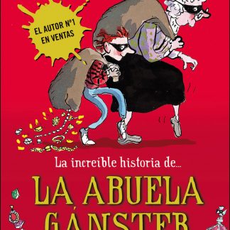 LA INCREÍBLE HISTORIA DE LA ABUELA GÁNSTER