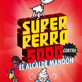 SUPERPERRO 5000 CONTRA EL ALCALDE MANDÓN